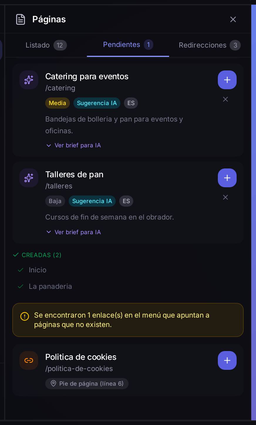 Dos sugerencias de página pendientes de crear («Catering para eventos», «Talleres de pan», con su prioridad y un brief para la IA desplegable) y, debajo, un aviso en ámbar: un enlace del menú apunta a «Política de cookies», que aún no existe como página.